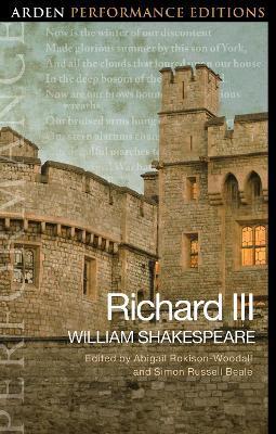 Richard III: Arden Performance Edition by William Shakespeare