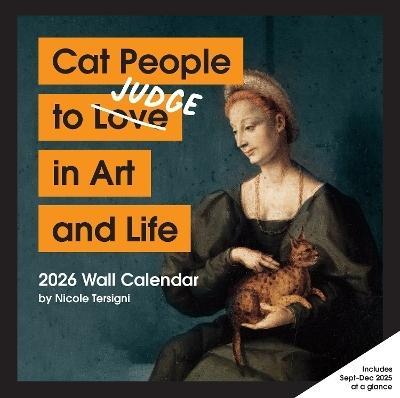 Cat People to Judge in Art and Life 2026 Wall Calendar by Nicole Tersigni