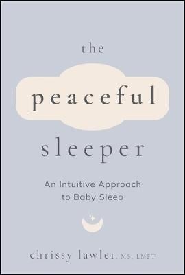 The Peaceful Sleeper by Chrissy Lawler