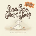 Baa Baa Smart Sheep: 1 by Mark Sommerset