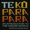 Te Koparapara : An Introduction to the Māori World by Upstart Press