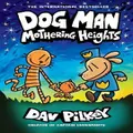 Dog Man 10: Mothering Heights by Dav Pilkey (Hardback)