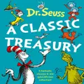 Dr. Seuss: A Classic Treasury (Hardback)