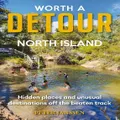 Worth A Detour North Island by Peter Janssen