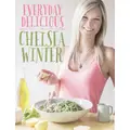 Everyday Delicious by Chelsea Winter