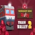 Train Valley 2: Workshop Gems â€“ Ruby