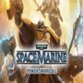 WarhammerÂ® 40,000Â®: Space MarineÂ®: Power Sword DLC