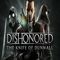 DishonoredÂ® The Knife of Dunwallâ„¢