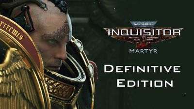 Warhammer 40,000: Inquisitor - Martyr Definitive Edition