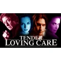 Tender Loving Care