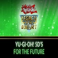 Yu-Gi-Oh! 5Dâ€™s For the Future