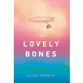 Lovely Bones: A Novel / Alice Sebold.