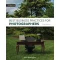 Best Business Practices for Photographers, Third Edition