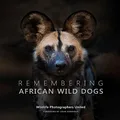 Remembering African Wild Dogs: 6