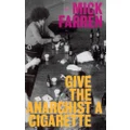 Give the Anarchist a Cigarette