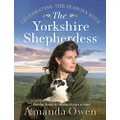 Celebrating the Seasons with the Yorkshire Shepherdess: Farming, Family and Delicious Recipes to Share