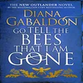Go Tell the Bees that I am Gone: (Outlander 9)