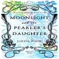Moonlight and the Pearler's Daughter: An Atmospheric Historical Mystery With a Courageous Heroine Intent on the Truth