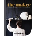 The Maker: Beyond Decorating Crafting a Unique Space