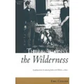 Three Against the Wilderness: A Gripping Memoir of a Pioneering Family in the Chilcotin - A Classic