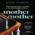 Another Mother: 'An absolute belter of a page-turner [about] mother-daughter relationships, marriage and ageing' HEAT