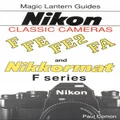 Nikon Classic Cameras: F Fe Fe2 Fa and Nikkormat F Series