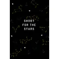 Shoot for the Stars: Space themed notebook | 100 lined pages | 6 x 9 inches