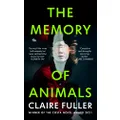 The Memory of Animals: From the Costa Novel-winning author of Unsettled Ground