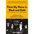 Paint My Name in Black and Gold: The Rise of the Sisters of Mercy