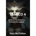 Diablo 4: Embrace the Darkness, Unleash the Legends