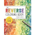 The Reverse Coloring Book™: The Book Has the Colors, You Draw the Lines!