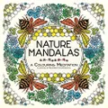 Nature Mandalas: A Colouring Meditation