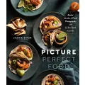 Picture Perfect Food: Master the Art of Food Photography with 52 Bite-Sized Tutorials
