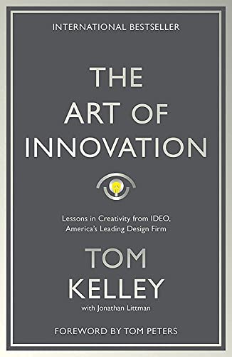 The Art Of Innovation: Lessons in Creativity from IDEO, America's Leading Design Firm