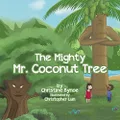 The Mighty Mr. Coconut Tree