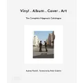 Vinyl . Album . Cover . Art: The Complete Hipgnosis Catalogue