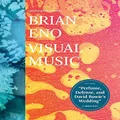 Brian Eno: Visual Music: (Art Books for Adults, Coffee Table Books with Art, Music Books)