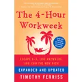 The 4-Hour Workweek: Escape 9-5, Live Anywhere, and Join the New Rich: Expanded and Updated, With Over 100 New Pages of Cutting-Edge Content.