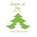 Season of Joy : Festive Joyful Journal: Planner of the Year: Weekly, Monthly ,Note , and Journal : Increase Productivity, Hit Your Goals,Develop ... Planner, Just a Few Minutes A Day