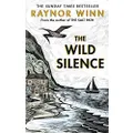 The Wild Silence: The Sunday Times Bestseller from the author of The Salt Path