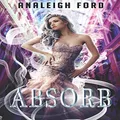 Absorb: Book One of the Forgotten Affinities Series: 1