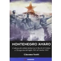 Montenegro amaro. L'odissea dei soldati italiani tra le Bocche di Cattaro e l'Erzegovina dal luglio 1941 all'ottobre 1943