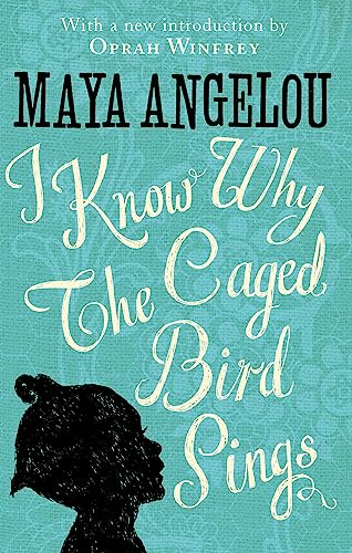 I Know Why The Caged Bird Sings: The internationally bestselling classic