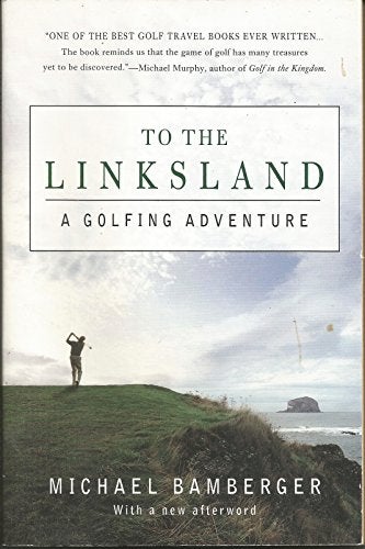 To The Linksland: A Golfing Adventure