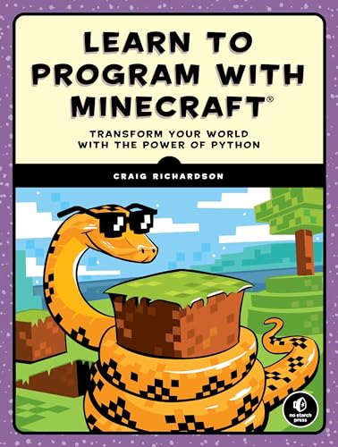 Learn to Program with Minecraft: Transform Your World with the Power of Python