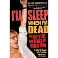 I'll Sleep When I'm Dead: The Dirty Life and Times of Warren Zevon