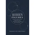 Hidden Figures Illustrated Edition: The American Dream and the Untold Story of the Black Women Mathematicians Who Helped Win the Space Race