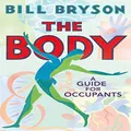 The Body: A Guide for Occupants - THE SUNDAY TIMES NO.1 BESTSELLER