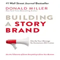 Building a Story Brand: Clarify Your Message So Customers Will Listen paperback Donald Miller [Paperback] [Jan 01, 2018] Miller Donald