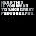 Read This If You Want to Take Great Photographs: (photography books, top photography tips)